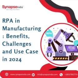 RPA in Manufacturing Benefits, Challenges and Use Case in 2024