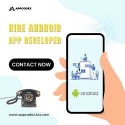 Transform Your Vision into Reality Hire Expert Android App Developers at AppCodex!