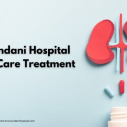 Hiranandani Hospital Kidney Care Treatment