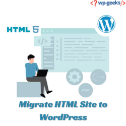 Migrate HTML Site to WordPress