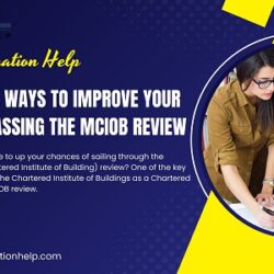 Exploring the Ways to Improve Your Chances of Passing the MCIOB Review