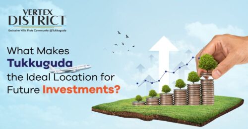 Tukkuguda is the ideal location for future investments Tukkuguda is the ideal location for future investments