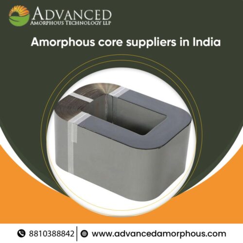 Amorphous Core Suppliers in India Amorphous Core Suppliers in India
