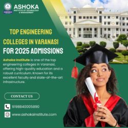 Top Engineering Colleges in Varanasi for 2025 Admissions