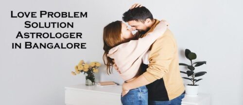 Love Problem Solution Astrologer in Bangalore Love Problem Solution Astrologer in Bangalore
