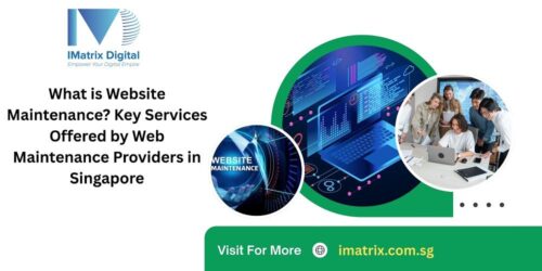 What is Website Maintenance Key Services Offered by Web Maintenance Providers in Singapore What is Website Maintenance Key Services Offered by Web Maintenance Providers in Singapore
