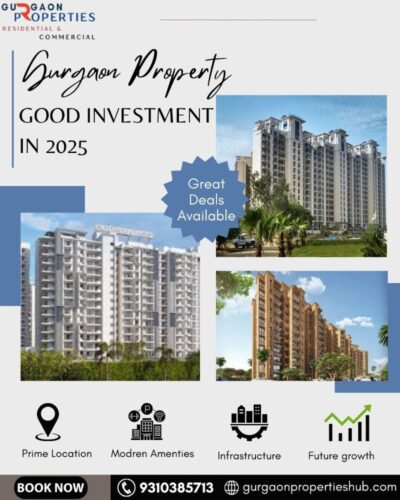 Gurgaon Property Good Investment in 2025 Gurgaon Property Good Investment in 2025