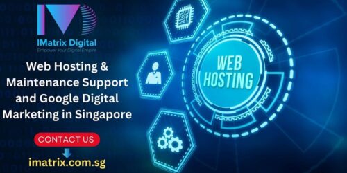 Web Hosting & Maintenance Support and Google Digital Marketing in Singapore Web Hosting & Maintenance Support and Google Digital Marketing in Singapore