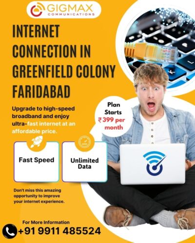 Are You Looking for the Best Internet Connection in Greenfield Colony Faridabad Try Gigmax Are You Looking for the Best Internet Connection in Greenfield Colony Faridabad Try Gigmax