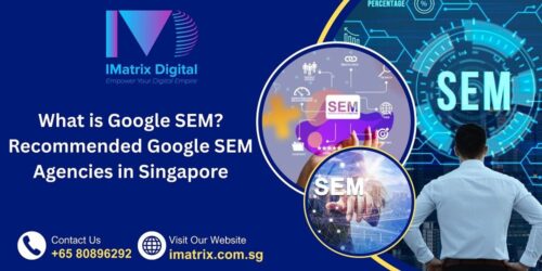 What is Google SEM Recommended Google SEM Agencies in Singapore What is Google SEM Recommended Google SEM Agencies in Singapore