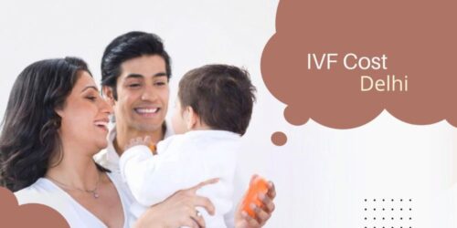 IVF Cost in Delhi (2) IVF Cost in Delhi (2)