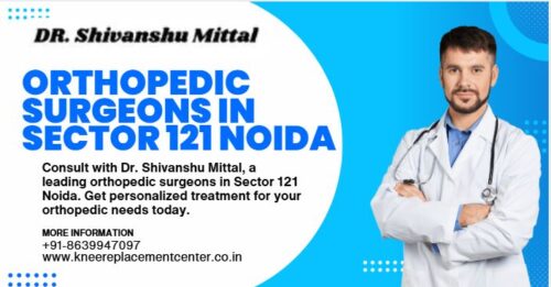 Orthopedic Surgeons in Sector 121 Noida Orthopedic Surgeons in Sector 121 Noida