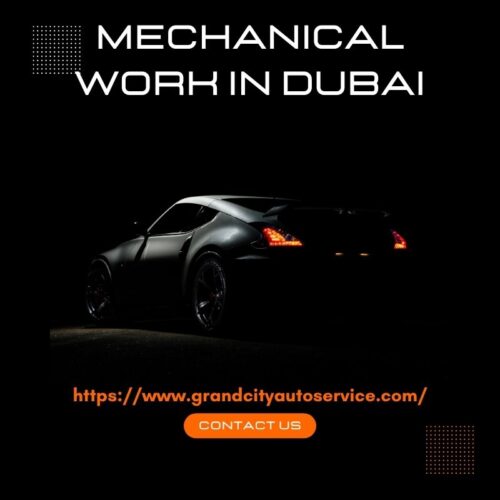 Reliable Mechanical Work In Dubai by Grand City Auto Service Reliable Mechanical Work In Dubai by Grand City Auto Service