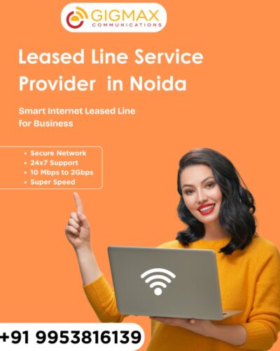 Top Internet Leased Line Service Provider in Noida – Gigmax Top Internet Leased Line Service Provider in Noida – Gigmax