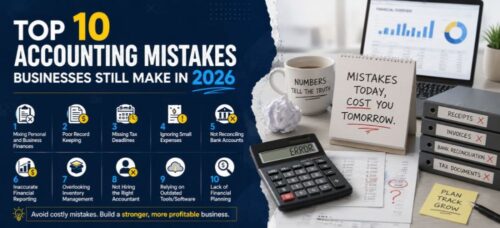 Top 10 Accounting Mistakes Businesses Still Make in 2026 Top 10 Accounting Mistakes Businesses Still Make in 2026