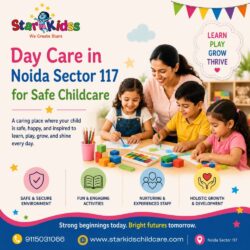 Day Care in Noida Sector 117 for Safe Childcare