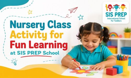 Nursery Class Activity for Fun Learning at SIS PREP School Nursery Class Activity for Fun Learning at SIS PREP School