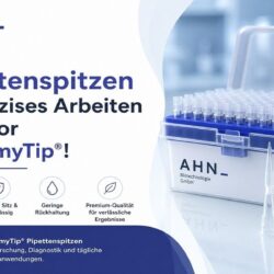 Pipettenspitzen für präzises Arbeiten im Labor - AHN myTip®!