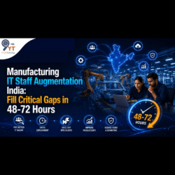 Manufacturing-IT-Staff-Augmentation-India-Fill-Critical-Gaps-in-48-72-Hours (1)