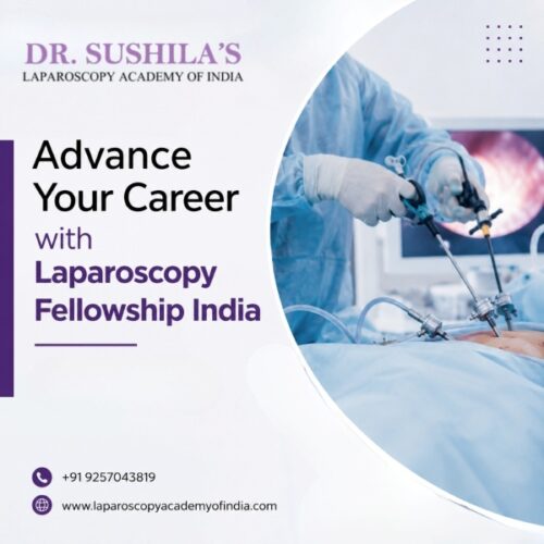 Advance Your Career with Laparoscopy Fellowship India Advance Your Career with Laparoscopy Fellowship India