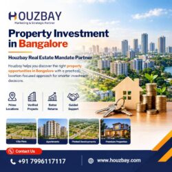Houzbay helps you explore the right property opportunities in Bangalore with a practical location-focused approach making your investment decisions smarter clearer and future-ready.-1080x1080