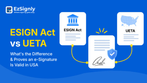 ESIGN-Act-vs-UETA-What-is-the-Difference-and-Proves-an-e-Signature-Is-Valid-in-USA ESIGN-Act-vs-UETA-What-is-the-Difference-and-Proves-an-e-Signature-Is-Valid-in-USA