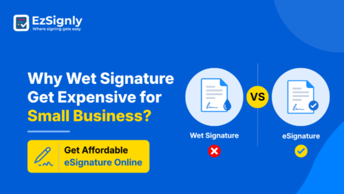 Why-Wet-Signature-Get-Expensive-for-Small-Business-Get-Affordable-eSignature-Online Why-Wet-Signature-Get-Expensive-for-Small-Business-Get-Affordable-eSignature-Online